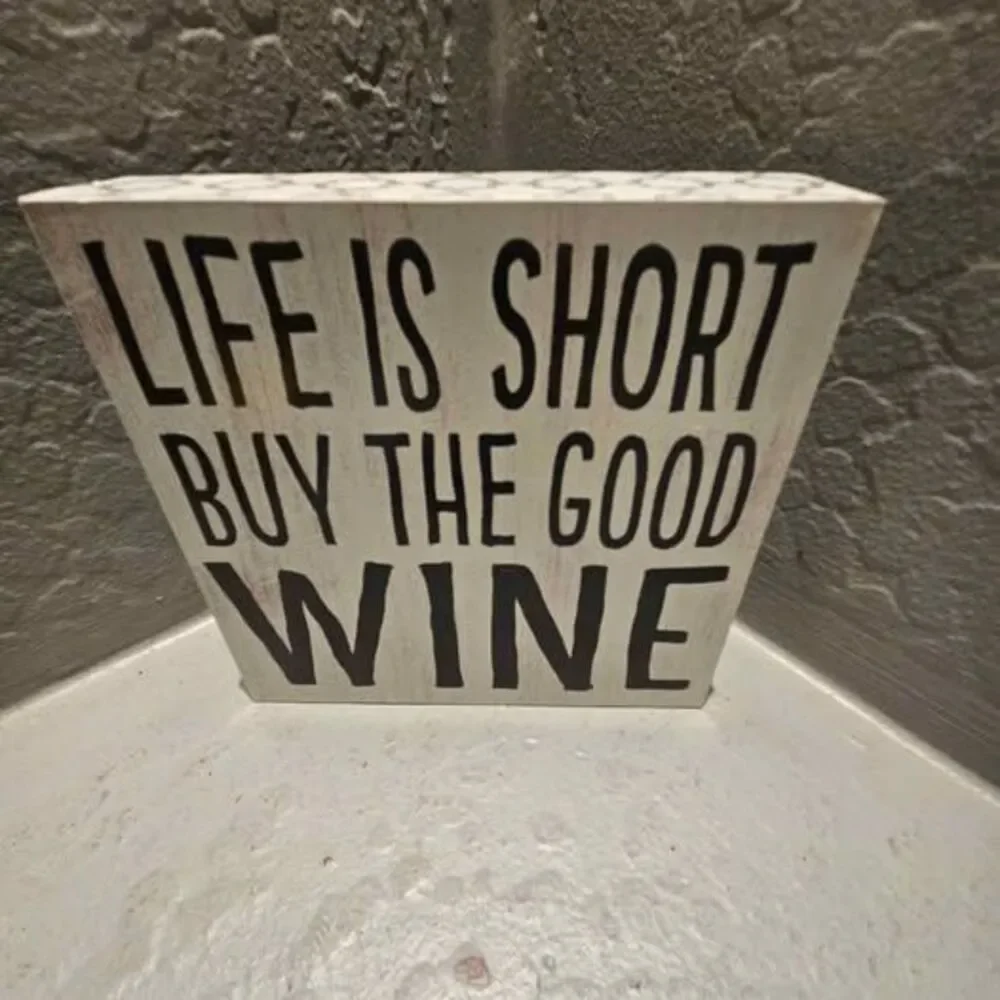 Life Is Short Buy The Good Wine Decorative Sign 6